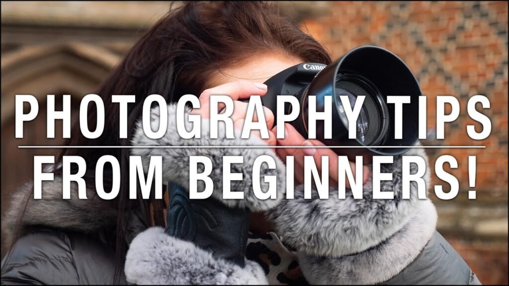 Getting Started with Photography: Tips for Beginners